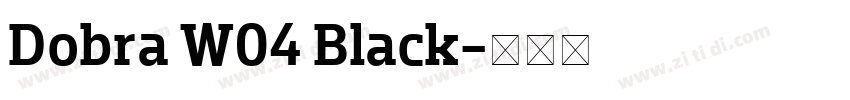 Dobra W04 Black字体转换